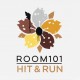 Room101 Hit & Run Room101 Hit & Run